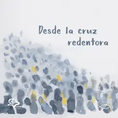 Desde la Cruz Redentora - Single by Misión País album reviews, ratings, credits