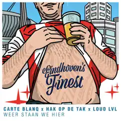 Weer Staan We Hier (feat. LOUD LVL) - Single by EINDHOVEN'S FINEST, Carte Blanq & Hak op de Tak album reviews, ratings, credits