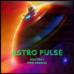Astro Pulse (feat. MattBat) Song Lyrics