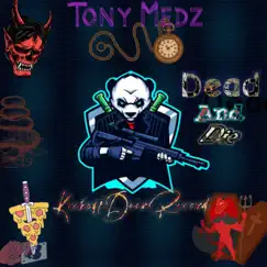 Tony Medz Dead an Die - Single by Tonymedz album reviews, ratings, credits