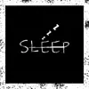 Sleep - Single album lyrics, reviews, download