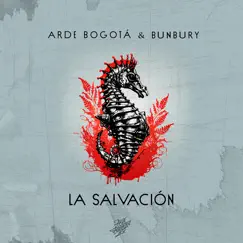 La Salvación - Single by Arde Bogotá & Bunbury album reviews, ratings, credits