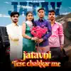Jatavni Tere Chakkar Me (feat. Harish Jatav & Khushi Jatav) - Single album lyrics, reviews, download