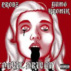 Devil Driver (feat. YUNG KRONIK & HighDownLo) - Single by Probz album reviews, ratings, credits