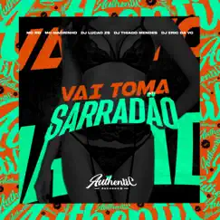 Vai Toma Sarradão (feat. Mc Magrinho, DJ Eric da VG & DJ Thiago Mendes) - Single by DJ Lucão Zs album reviews, ratings, credits