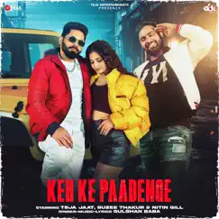 Keh Ke Paadenge (feat. Teja Ram Jat, Gulshan Baba & Suzee Thakur) - Single by Nitin Gill album reviews, ratings, credits