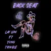 Back Seat - Single (feat. Yung Trouble) - Single album lyrics, reviews, download