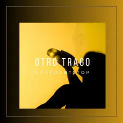 Otro Trago Freestyle Session Song Lyrics