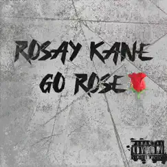 Go Rose - Single by Rosay Kane album reviews, ratings, credits