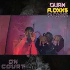 ON COURT - Single by Quan floxks album reviews, ratings, credits