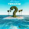 Tweakin' - Single album lyrics, reviews, download