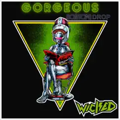 Gorgeous (Scotchi Drop Vanity Mix) - Single by WICKED album reviews, ratings, credits