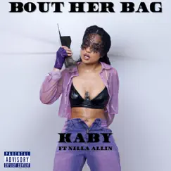 Bout Her Bag (feat. Nilla Allin) - Single by Thatbkaby album reviews, ratings, credits