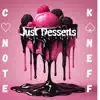 Just Desserts (feat. Kyle Neff) - Single album lyrics, reviews, download