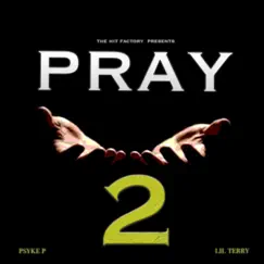 Pray 2 (feat. Lil Terry) Song Lyrics