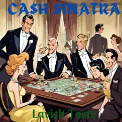 Lavish Taste - Single by CA$h $INATRA album reviews, ratings, credits