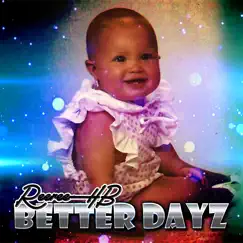 Better Dayz - Single by ReereeHB album reviews, ratings, credits
