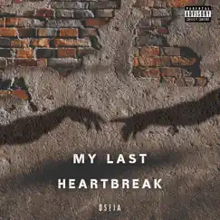 My Last Heartbreak - EP by OSEIA album reviews, ratings, credits