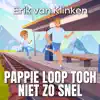 Pappie Loop Toch Niet Zo Snel - Single album lyrics, reviews, download