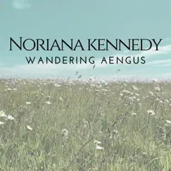 Wandering Aengus (feat. Fergal Scahill & Donogh Henessey) - Single by Noriana Kennedy album reviews, ratings, credits