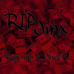 Run Up a Check - Single by RIP Jinx album reviews, ratings, credits