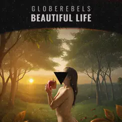 Beautiful Life - Single by Globerebels album reviews, ratings, credits
