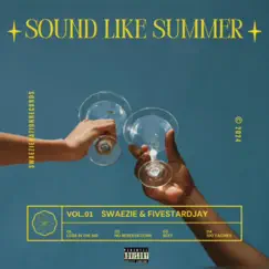 Sound Like Summer - EP by Swaezie & Fivestardjay album reviews, ratings, credits