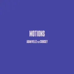 Motions (feat. Cooksey) - Single by Adam Velez album reviews, ratings, credits