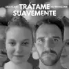 Trátame Suavemente (feat. Leila Claud) - Single album lyrics, reviews, download