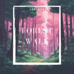 Forest Walk - Single by Lofi God album reviews, ratings, credits