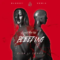 Can't Stop the Bleeding (Bloody Remix) Song Lyrics
