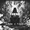Friend (feat. T Zank) - Single album lyrics, reviews, download