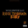 Real Trenxh Baby - Single album lyrics, reviews, download