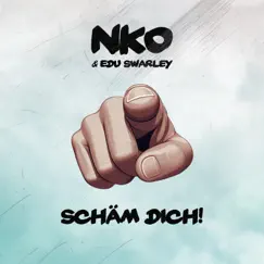 Schäm dich! - Single by NKO & Edu Swarley album reviews, ratings, credits