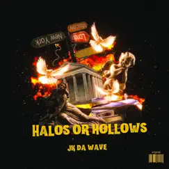 Halos or Hollows - Single by Jk Da Wave album reviews, ratings, credits