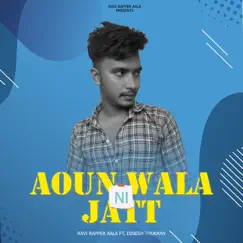 Aoun Wala Jatt Ni (feat. Dinesh Thukran) - Single by Ravi Rapper Aala album reviews, ratings, credits
