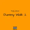 Dummy Walk 2 - Single album lyrics, reviews, download