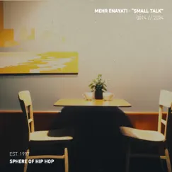 Small Talk - Single by Mehr Enayati & Sphere of Hip-Hop album reviews, ratings, credits