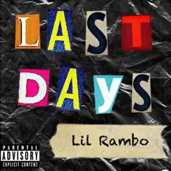 Last Days - Single by Lil Rambo album reviews, ratings, credits