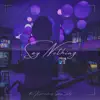 SAY NOTHING (feat. Sydney Day) - Single album lyrics, reviews, download