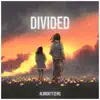 Divided - Single album lyrics, reviews, download
