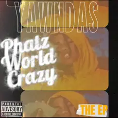 Phatz World Crazy by Yawndas album reviews, ratings, credits