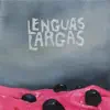Lenguas Largas album lyrics, reviews, download