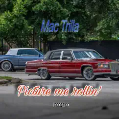 Picture Me Rollin' - Single by Mac Trilla album reviews, ratings, credits