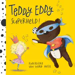 Teddy Eddy Superheld! by Ingrid Hofer album reviews, ratings, credits