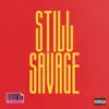 Still Savage - Single album lyrics, reviews, download