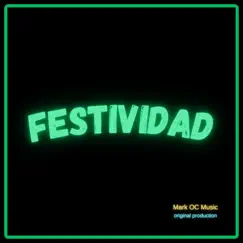 Festividad - Single by Mark OC Music album reviews, ratings, credits