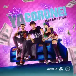 Ya Corone (feat. Derian & La Familia K&I) - Single by Angel Mae album reviews, ratings, credits