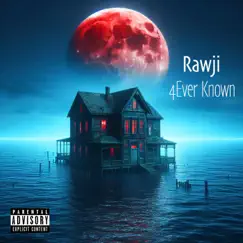 4Ever Known - Single by Rāwjí album reviews, ratings, credits