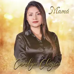 Mamá - Single by Carolyn Chajón album reviews, ratings, credits